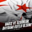 Peace and Freedom Day of the Turkish Cypriots on its 47th Anniversary
